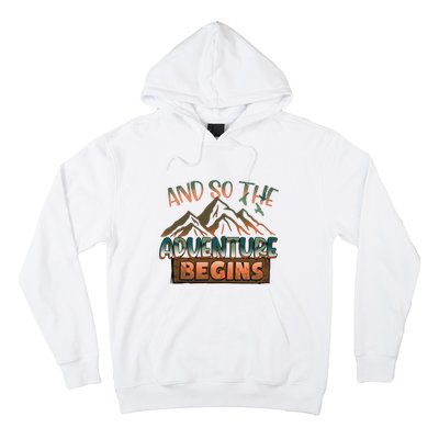 Hiking The Adventure Begins Hiking Mountain Camping Gift Hoodie