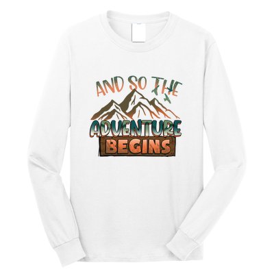 Hiking The Adventure Begins Hiking Mountain Camping Gift Long Sleeve Shirt