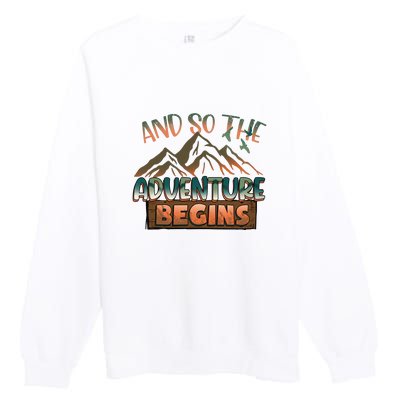 Hiking The Adventure Begins Hiking Mountain Camping Gift Premium Crewneck Sweatshirt