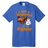 Happy Thanksgiving And Yes Its My Birthday Turkey Dabbing Great Gift Tall T-Shirt