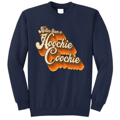 Hotter Than A Hoochie Coochie Vintage Tall Sweatshirt