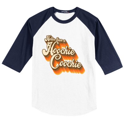 Hotter Than A Hoochie Coochie Vintage Baseball Sleeve Shirt