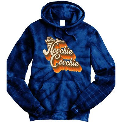 Hotter Than A Hoochie Coochie Vintage Tie Dye Hoodie