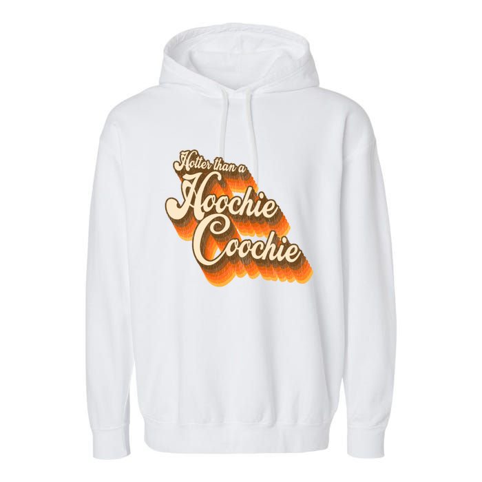 Hotter Than A Hoochie Coochie Vintage Garment-Dyed Fleece Hoodie