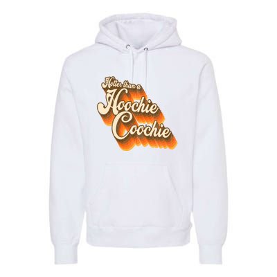 Hotter Than A Hoochie Coochie Vintage Premium Hoodie