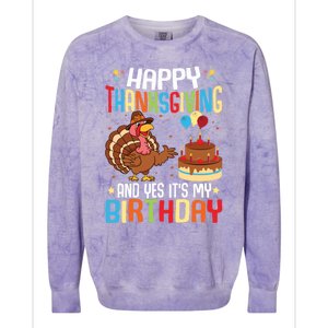 Happy Thanksgiving And Yes ItS My Birthday Thanksgiving Gift Colorblast Crewneck Sweatshirt