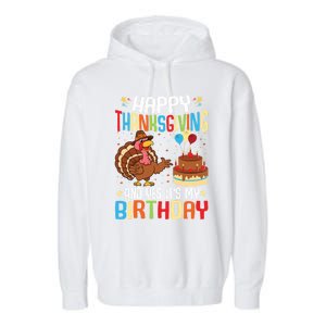 Happy Thanksgiving And Yes ItS My Birthday Thanksgiving Gift Garment-Dyed Fleece Hoodie