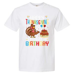 Happy Thanksgiving And Yes ItS My Birthday Thanksgiving Gift Garment-Dyed Heavyweight T-Shirt