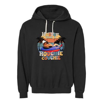 Hotter Than A Hoochie Coochie Garment-Dyed Fleece Hoodie