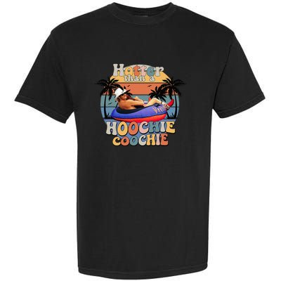 Hotter Than A Hoochie Coochie Garment-Dyed Heavyweight T-Shirt