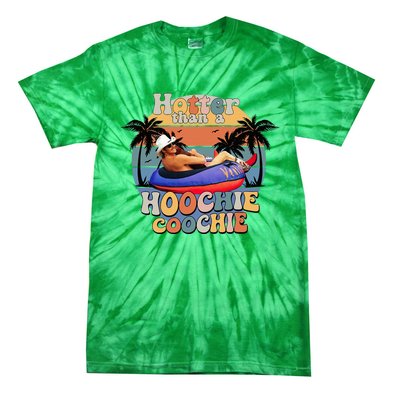 Hotter Than A Hoochie Coochie Tie-Dye T-Shirt