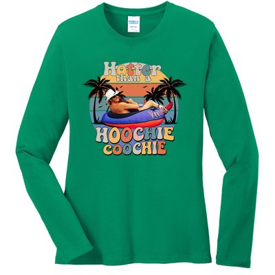 Hotter Than A Hoochie Coochie Ladies Long Sleeve Shirt