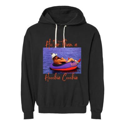 Hotter Than A Hoochie Coochie Garment-Dyed Fleece Hoodie