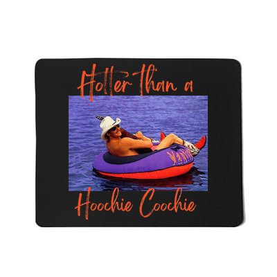 Hotter Than A Hoochie Coochie Mousepad