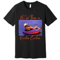 Hotter Than A Hoochie Coochie Premium T-Shirt