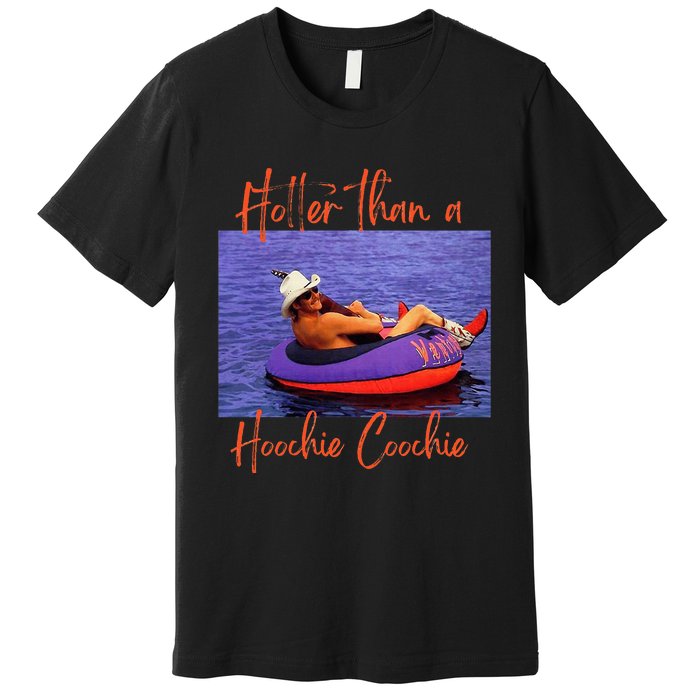 Hotter Than A Hoochie Coochie Premium T-Shirt