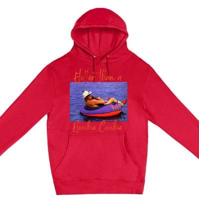 Hotter Than A Hoochie Coochie Premium Pullover Hoodie