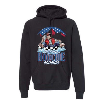 Hotter Than A Hoochie Coochie Funny Premium Hoodie