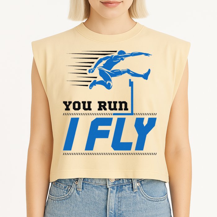 Hurdles Track And Field Hurdler Hurdle Runner You Run I Fly Garment-Dyed Women's Muscle Tee