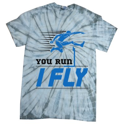 Hurdles Track And Field Hurdler Hurdle Runner You Run I Fly Tie-Dye T-Shirt