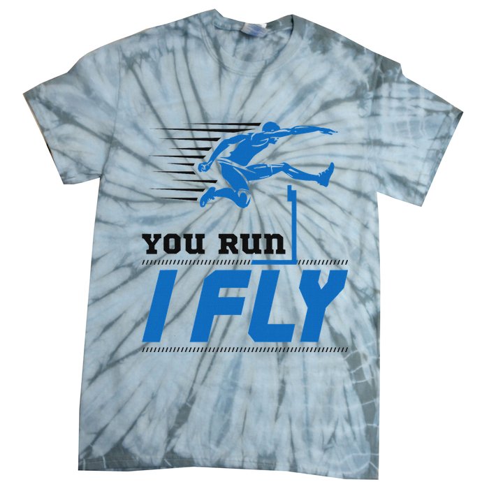 Hurdles Track And Field Hurdler Hurdle Runner You Run I Fly Tie-Dye T-Shirt