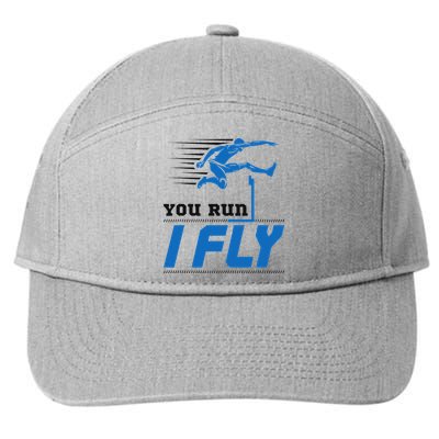 Hurdles Track And Field Hurdler Hurdle Runner You Run I Fly 7-Panel Snapback Hat
