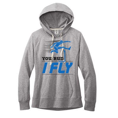 Hurdles Track And Field Hurdler Hurdle Runner You Run I Fly Women's Fleece Hoodie