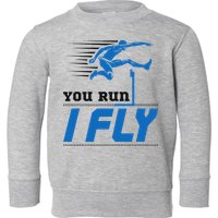 Hurdles Track And Field Hurdler Hurdle Runner You Run I Fly Toddler Sweatshirt