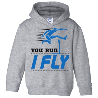 Hurdles Track And Field Hurdler Hurdle Runner You Run I Fly Toddler Hoodie