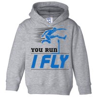 Hurdles Track And Field Hurdler Hurdle Runner You Run I Fly Toddler Hoodie