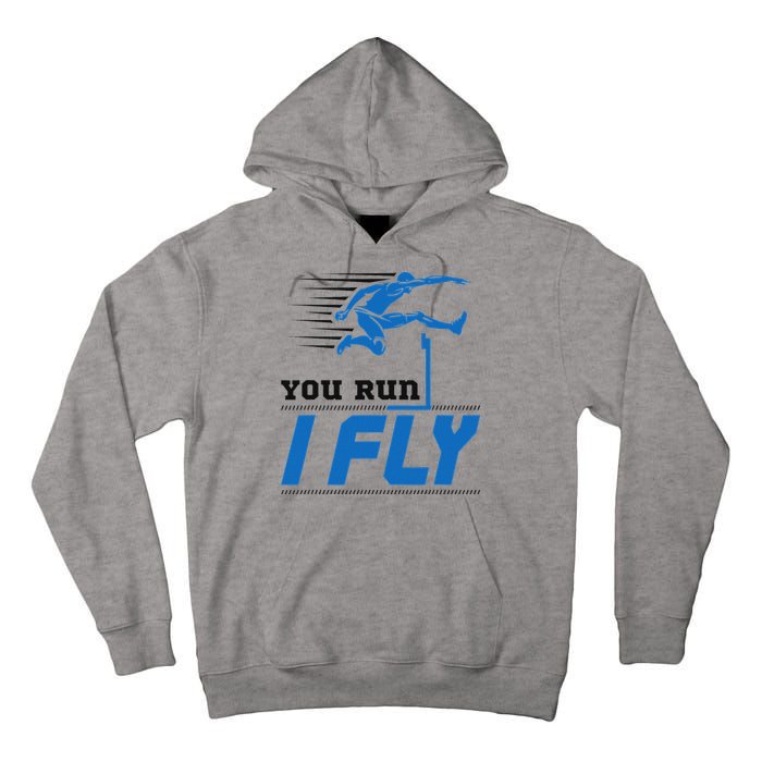 Hurdles Track And Field Hurdler Hurdle Runner You Run I Fly Tall Hoodie