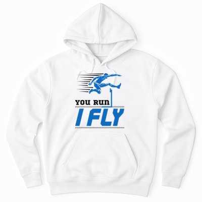 Hurdles Track And Field Hurdler Hurdle Runner You Run I Fly Hoodie