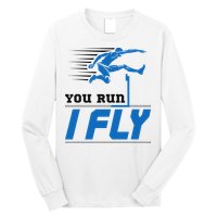 Hurdles Track And Field Hurdler Hurdle Runner You Run I Fly Long Sleeve Shirt