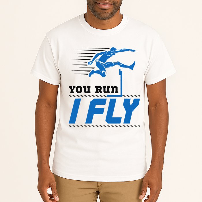Hurdles Track And Field Hurdler Hurdle Runner You Run I Fly Tall T-Shirt