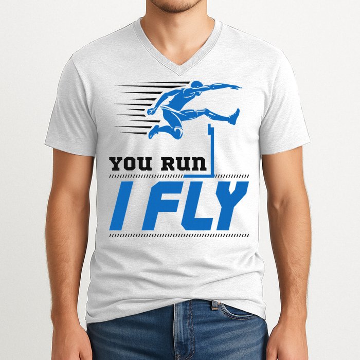 Hurdles Track And Field Hurdler Hurdle Runner You Run I Fly V-Neck T-Shirt