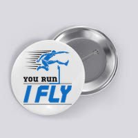 Hurdles Track And Field Hurdler Hurdle Runner You Run I Fly Button