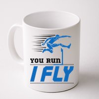 Hurdles Track And Field Hurdler Hurdle Runner You Run I Fly Mug