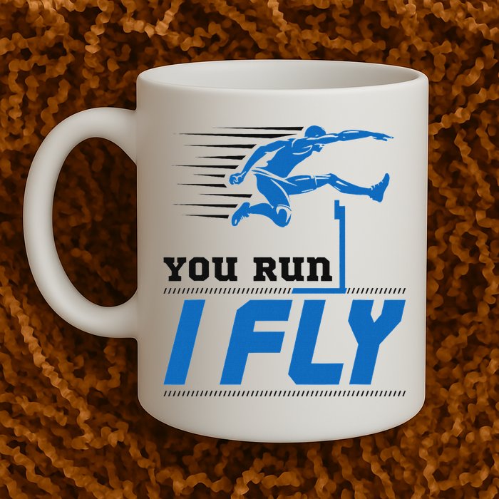 Hurdles Track And Field Hurdler Hurdle Runner You Run I Fly Mug
