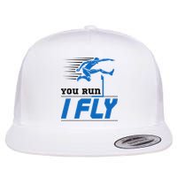 Hurdles Track And Field Hurdler Hurdle Runner You Run I Fly Flatbill Hat