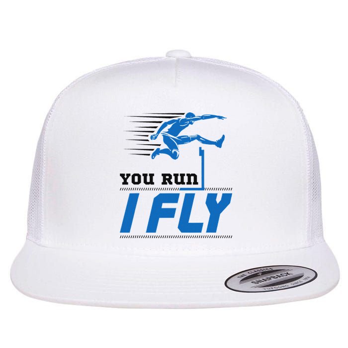 Hurdles Track And Field Hurdler Hurdle Runner You Run I Fly Flatbill Hat
