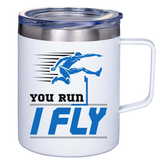 Hurdles Track And Field Hurdler Hurdle Runner You Run I Fly 12oz Stainless Steel Coffee Mug