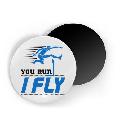 Hurdles Track And Field Hurdler Hurdle Runner You Run I Fly Magnet
