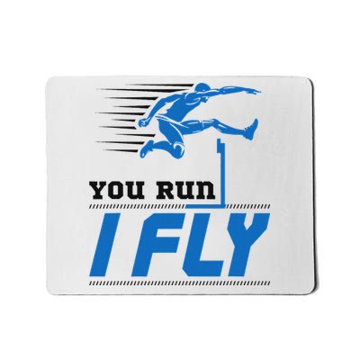 Hurdles Track And Field Hurdler Hurdle Runner You Run I Fly Mousepad