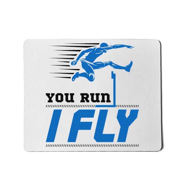 Hurdles Track And Field Hurdler Hurdle Runner You Run I Fly Mousepad