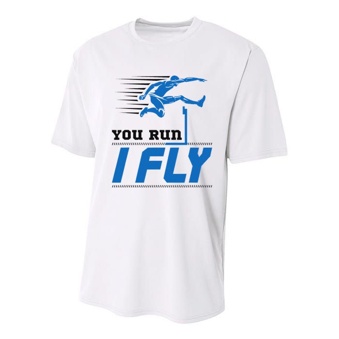 Hurdles Track And Field Hurdler Hurdle Runner You Run I Fly Youth Performance Sprint T-Shirt