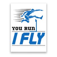 Hurdles Track And Field Hurdler Hurdle Runner You Run I Fly Poster