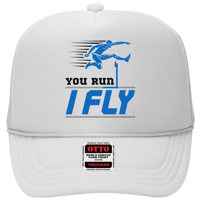 Hurdles Track And Field Hurdler Hurdle Runner You Run I Fly Trucker Hat