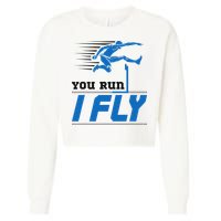 Hurdles Track And Field Hurdler Hurdle Runner You Run I Fly Cropped Pullover Crew