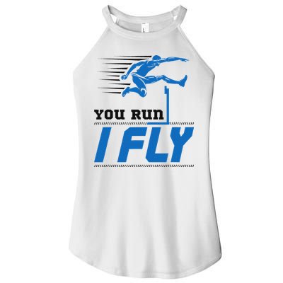 Hurdles Track And Field Hurdler Hurdle Runner You Run I Fly Women's Perfect Tri Rocker Tank