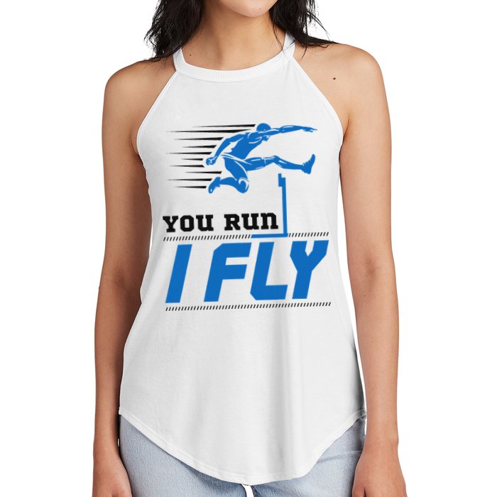 Hurdles Track And Field Hurdler Hurdle Runner You Run I Fly Women's Perfect Tri Rocker Tank
